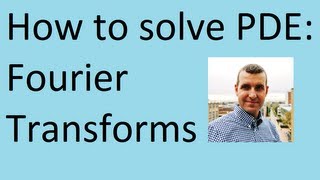 How to apply Fourier transforms to solve differential equations [upl. by Spracklen]