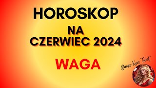 HOROSKOP NA CZERWIEC 2024  WAGA  TAROT [upl. by Beaver]