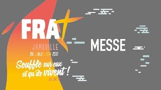 FRAT 2017  Messe [upl. by Bridgid650]