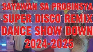 SAYAWAN SA PROBINSYA SUPER DISCO REMIX DANCE SHOWDOWN 20242025 KAKAYSANTIAGOl5t [upl. by Atteirneh]