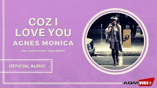 Agnes Monica  Coz I love you  Official Audio Video [upl. by Akihdar675]