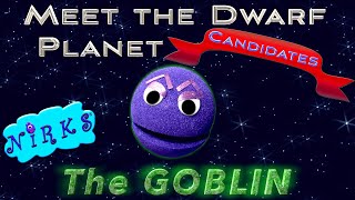 Meet The Goblin  Meet the Dwarf Planets Ep 6  Outer Space  Astronomy Song for kids  The Nirks [upl. by Ahsienod]