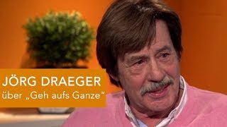 JÖRG DRAEGER über quotGeh aufs Ganzequot [upl. by Rothstein432]