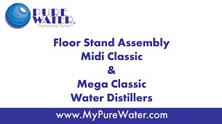 Midi amp Mega Classic Water Distiller Floor Stand Assembly [upl. by Otsuj86]