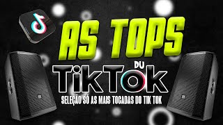 AS TOPS DO TIKTOK 2023  SELEÇÃO TOP HITS DO TIK TOK 2023  SÓ AS MAIS TOCADAS DO TIK TOK [upl. by Ylaek]