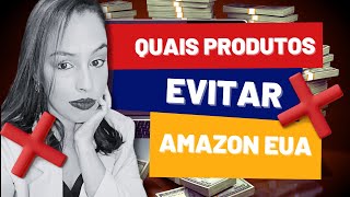 🚫Quais produtos EVITAR ao começar na AMAZON EUA [upl. by Sidoney663]