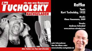 RAFFKE  Kurt Tucholsky [upl. by Yednarb]