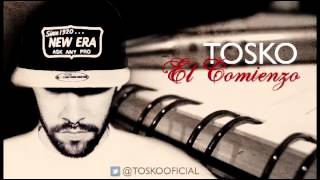 TOSKO EL COMIENZO Prod OMEGASTYLE [upl. by Dnalor]