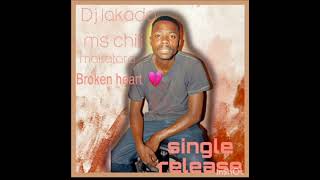 Dj lakado ft ms chili makatara broken heart [upl. by Tamsky781]