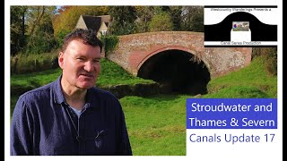 Stroudwater and Thames amp Severn Canals Update 17  Cotswold Canals  Canal Restoration [upl. by Barthol]