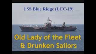 Old Lady of the Fleet amp Drunken Sailors USS Blue Ridge LCC19 [upl. by Enneirb]