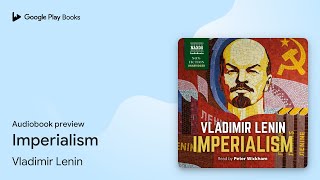 Imperialism by Vladimir Lenin · Audiobook preview [upl. by Nyllaf354]