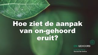 Hoe ziet de aanpak van ongehoord eruit [upl. by Wehttam570]