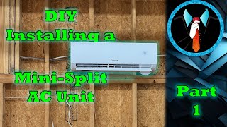 DIY Installing a MiniSplit AC Unit  Part 1 [upl. by Iphagenia]