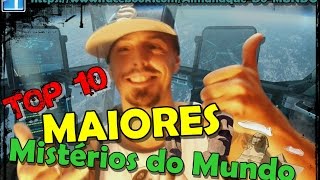 TOP 10 MAIORES MISTÉRIOS DO MUNDO 5 [upl. by Borras807]