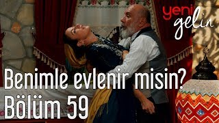 Yeni Gelin 59 Bölüm  Benimle Evlenir misin [upl. by Verina]