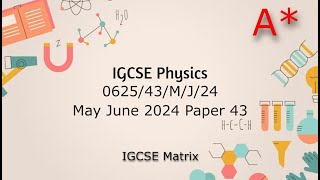 IGCSE Physics MayJune 2024 paper 43 walkthrough and revision 0625s432024 [upl. by Meggie]