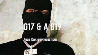 G17 And A G19 Headie One x K Trap Type Drill Instrumental [upl. by Pathe]