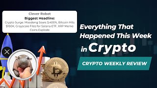 Weekly Crypto News Moodeng Soars 3400 BTC at 100K XRP Rise Crypto YouTube Views Peak amp More [upl. by Enobe]