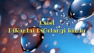 Exist  Dirantai Digelangi Rindu [upl. by Nilorac323]