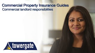 Commercial Landlord Responsibilities  Commercial Property Insurance Guides  Towergate [upl. by Arutek873]