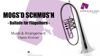 MOGSD SCHMUSN Ballade für Flügelhorn [upl. by Deny957]