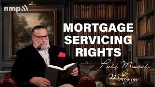 Mortgage Servicing Rights  Poetic Moments In Mortgage [upl. by Barling]