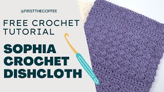 Sophia Crochet Dishcloth Pattern Free crochet discloth pattern tutorial [upl. by Septima796]