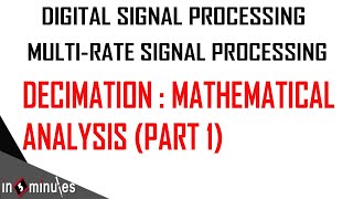 ModGenVid41Multirate Signal ProcessingDecimation Part 1 [upl. by Ees892]