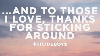 uicideBoy  And To Those I Love Thanks For Sticking Around Lyrics [upl. by Nilad]