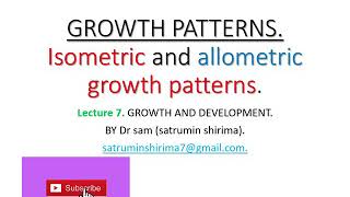 Isometric and allometric growth patterns lecture 7 growth and development dr sam [upl. by Swehttam]