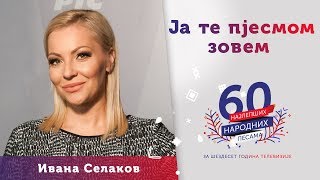 JA TE PJESMOM ZOVEM – Ivana Selakov [upl. by Monafo]