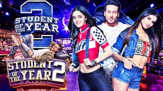 Student Of The Year 2 Full Movie Facts amp Review  Tiger Shroff  Tara Sutaria  Ananya Panday [upl. by Odey584]