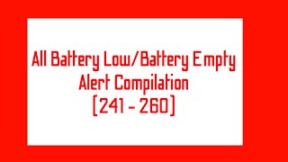 All Battery LowBattery Empty Alert Compilation 241  260 [upl. by Vitalis]