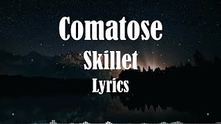 Skillet  Comatose Lyrics HQ Audio 🎵 [upl. by Norris]