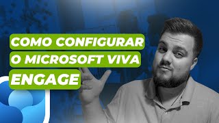 Entenda o funcionamento do Viva Engage no Microsoft 365 [upl. by Llerrud963]