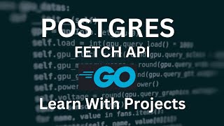 Fetch Data Rest Api In Golang Using Postgres amp Gorm And Fiber Routing  Learn Go with Projects [upl. by Volny233]