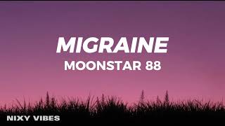 Moonstar 88  Migraine Lyrics [upl. by Aliled128]