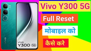 How to Reset Vivo Y300 5G phone  Mobile ko Factory Reset kaise kare Mobile ko Reset kaise kare [upl. by Snider]