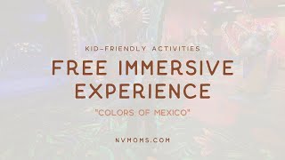 Free Immersive Experience in Vegas at Fantasy Lab quotColors of Mexicoquot  Nevada Moms [upl. by Laekcim976]