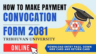 How To Make Online Payment of CONVOCATION 2081  TRIBHUVAN UNIVERSITY  Download STUDENT CARD [upl. by Carlock]