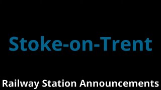 StokeonTrent Railway Station Announcements [upl. by Cameron]