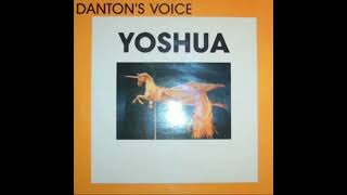 DANTONS VOICE  Yoshua  1989 [upl. by Edylc467]