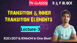 Transition and Inner Transition ElementsD amp F BlockKMnO4 amp K2Cr2O7 in One shotTNClass12Chapter4 [upl. by Elesig]