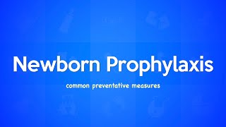 Newborn Prophylaxis [upl. by Bertha]