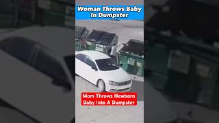 Mom Throws Newborn Baby Into A Dumpster [upl. by Bollen]