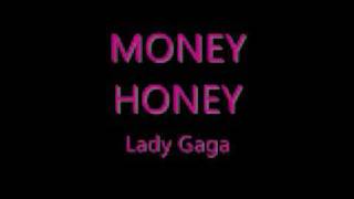 Money Honey Lady Gaga wlyrics [upl. by Ozkum172]