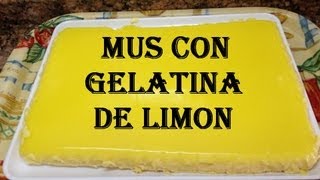 MUS CON GELATINA DE LIMON [upl. by Dominic661]