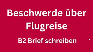 Beschwerde über Flugreise B2 Brief schreiben [upl. by Enomed]