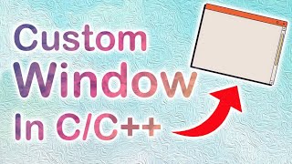 How to create Custom Window in CC  WinAPI WinMain  Easy Programming [upl. by Enovi]